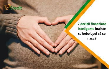 7 decizii financiare inteligente înainte ca bebelușul să se nască